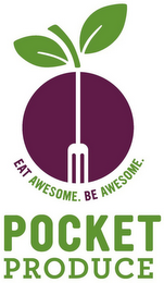 POCKET PRODUCE EAT AWESOME. BE AWESOME. logo