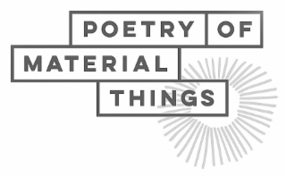 POETRY OF MATERIAL THINGS logo