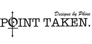 POINT TAKEN. DESIGNS BY PHINE logo