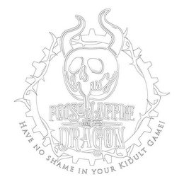 POISON APPLE AND THE DRAGON HAVE NO SHAME IN YOUR KIDULT GAME! logo