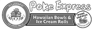 POKE EXPRESS HAWAIIAN BOWLS & ICE CREAMROLLS YUMMY ICE CREAM ROLLS POKE EXPRESS HAWAIIAN BOWL logo