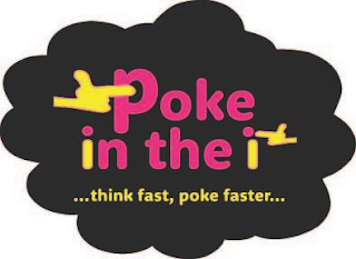 POKE IN THE I ...THINK FAST, POKE FASTER... logo
