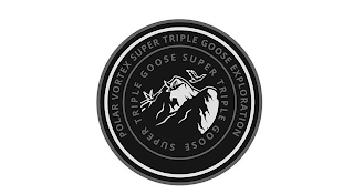 POLAR VORTEX SUPER TRIPLE GOOSE EXPLORATION SUPER TRIPLE GOOSE SUPER TRIPLE GOOSE logo