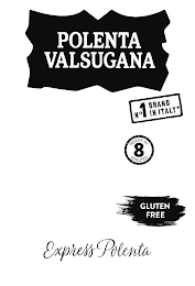 POLENTA VALSUGANA EXPRESS POLENTA NO 1 BRAND IN ITALY* GLUTEN FREE READY IN 8 MINUTES logo