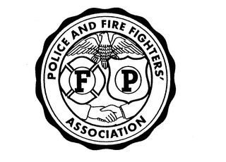 POLICE AND FIRE FIGHTERS' ASSOCIATION F P