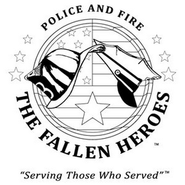 POLICE AND FIRE THE FALLEN HEROES "SERVING THOSE WHO SERVED" logo