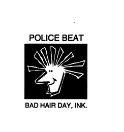 POLICE BEAT BAD HAIR DAY, INK. logo