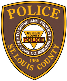 POLICE ST. LOUIS COUNTY 1955 TO SERVE AND PROTECT ST. LOUIS CO. MISSOURI logo