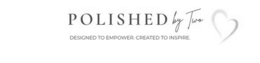 POLISHED BY TWO DESIGNED TO EMPOWER. CREATED TO INSPIRE. logo