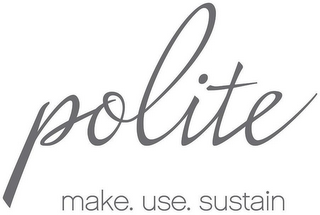 POLITE MAKE. USE. SUSTAIN logo