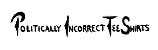 POLITICALLY INCORRECT TEE SHIRTS logo