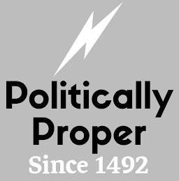POLITICALLY PROPER SINCE 1492 logo