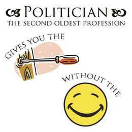 POLITICIANS THE SECOND OLDEST PROFESSION GIVES YOU THE WITHOUT THE logo