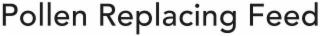 POLLEN REPLACING FEED logo