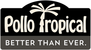 POLLO TROPICAL BETTER THAN EVER. logo