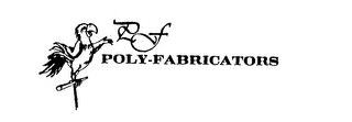 POLY-FABRICATORS PF