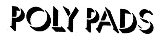 POLY PADS