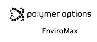 POLYMER OPTIONS ENVIROMAX
