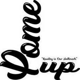 POME UP "QUALITY IS OUR HALLMARK" logo