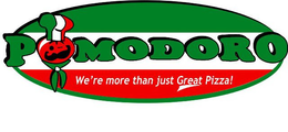POMODORO WE'RE MORE THAN JUST GREAT PIZZA! logo