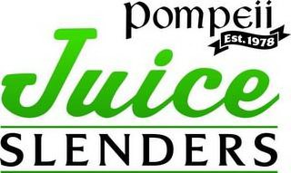 POMPEII EST. 1978 JUICE SLENDERS logo