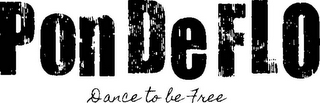 PON DE FLO DANCE TO BE FREE logo