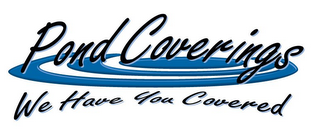POND COVERINGS WE HAVE YOU COVERED logo