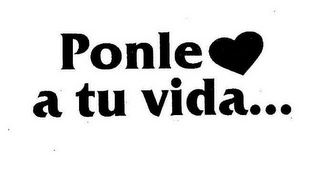 PONLE A TU VIDA... logo