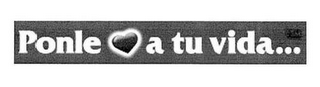 PONLE A TU VIDA... logo