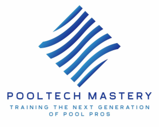 POOLTECH MASTERY TRAINING THE NEXT GENERATION OF POOL PROS