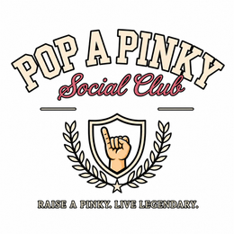 POP A PINKY SOCIAL CLUB RAISE A PINKY. LIVE LEGENDARY. logo
