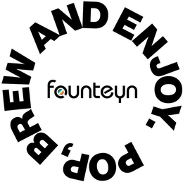 POP, BREW AND ENJOY. FOUNTEYN logo
