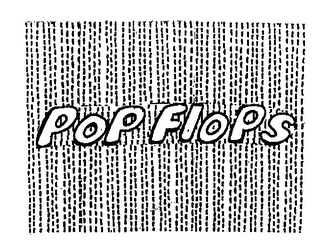 POP FLOPS