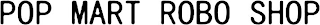 POP MART ROBO SHOP logo