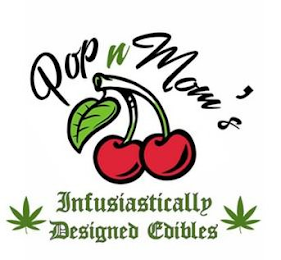 POP N MOM'S INFUSIASTICALLY DESIGNED EDIBLES logo