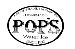 POP'S HOMEMADE WATER ICE SINCE 1932 A SOUTH PHILADELPHIA TRADITION logo