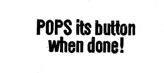 POPS ITS BUTTON WHEN DONE logo