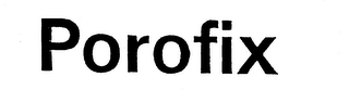 POROFIX