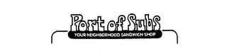 PORT OF SUBS YOUR NEIGHBORHOOD SANDWICHSHOP logo