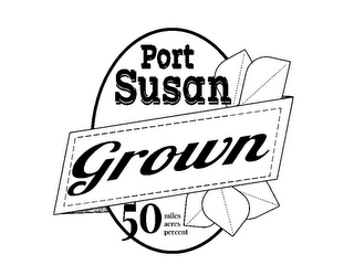 PORT SUSAN GROWN 50 MILES ACRES PERCENT logo