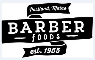 PORTLAND, MAINE BARBER FOODS EST. 1955 logo