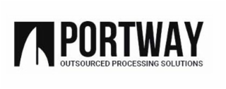 PORTWAY OUTSOURCED PROCESSING SOLUTIONS