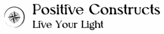 POSITIVE CONSTRUCTS LIVE YOUR LIGHT logo