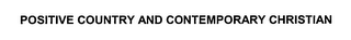POSITIVE COUNTRY AND CONTEMPORARY CHRISTIAN logo