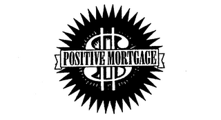$ POSITIVE MORTGAGE logo
