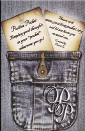 POSITIVE POCKET KEEPING GOOD THOUGHTS IN YOUR "POCKET" WHEREVER YOU GO! PLEASE VISIT WW.POSITIVEPOCKET.ORG AND LET ME KNOW YOU RECEIVED ONE. CREATED BY BECCA Z. PP logo