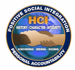 POSITIVE SOCIAL INTEGRATION HCI HISTORY • CHARACTER • INTEGRITY KNOWING • BEING • DOING PERSONAL ACCOUNTABILITY