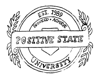 POSITIVE STATE UNIVERSITY EST. 1989 SUCCEED ACHIEVE logo