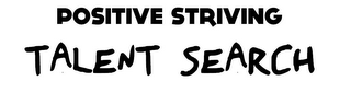 POSITIVE STRIVING TALENT SEARCH logo
