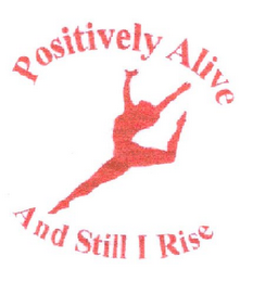 POSITIVELY ALIVE AND STILL I RISE logo